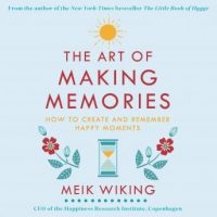 the-art-of-making-memories-how-to-create-and-remember-happy-moments.jpg