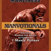 the-art-of-manliness-manvotionals-timeless-wisdom-and-advice-on-living-the-7-manly-virtues.jpg