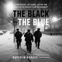 the-black-and-the-blue-a-cop-reveals-the-crimes-racism-and-injustice-in-americac2bfs-law-enforcement.jpg