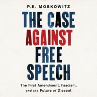 the-case-against-free-speech-the-first-amendment-fascism-and-the-future-of-dissent.jpg