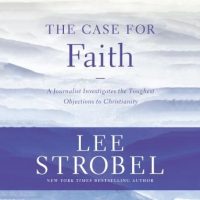 the-case-for-faith-a-journalist-investigates-the-toughest-objections-to-christianity.jpg