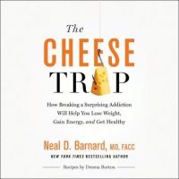 the-cheese-trap-how-breaking-a-surprising-addiction-will-help-you-lose-weight-gain-energy-and-get-healthy.jpg