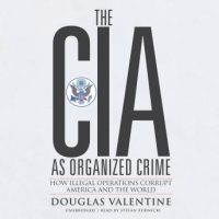 the-cia-as-organized-crime-how-illegal-operations-corrupt-america-and-the-world.jpg
