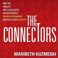 the-connectors-how-the-worlds-most-successful-businesspeople-build-relationships-and-win-clients-for-life.jpg