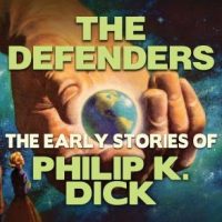the-defenders-early-stories-of-philip-k-dick.jpg