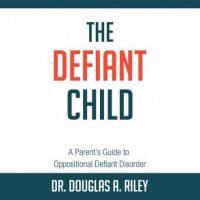the-defiant-child-a-parents-guide-to-oppositional-defiant-disorder.jpg
