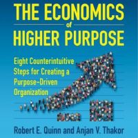 the-economics-of-higher-purpose-eight-counterintuitive-steps-for-creating-a-purpose-driven-organization.jpg
