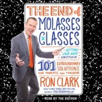 the-end-of-molasses-classes-getting-our-kids-unstuck-101-extraordinary-solutions-for-parents-and-teachers.jpg