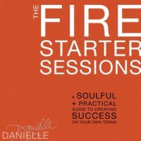 the-fire-starter-sessions-a-soulful-practical-guide-to-creating-success-on-your-own-terms.jpg