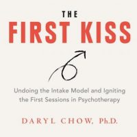 the-first-kiss-undoing-the-intake-model-and-igniting-first-sessions-in-psychotherapy.jpg