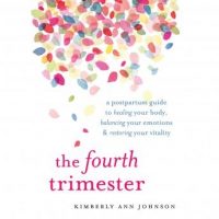 the-fourth-trimester-a-postpartum-guide-to-healing-your-body-balancing-your-emotions-and-restoring-your-vitality.jpg