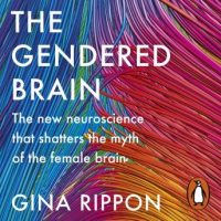 the-gendered-brain-the-new-neuroscience-that-shatters-the-myth-of-the-female-brain.jpg