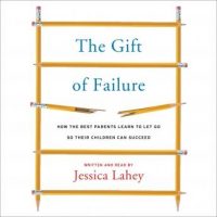 the-gift-of-failure-how-the-best-parents-learn-to-let-go-so-their-children-can-succeed.jpg
