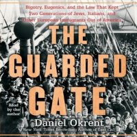 the-guarded-gate-bigotry-eugenics-and-the-law-that-kept-two-generations-of-jews-italians-and-other-european-immigrants-out-of-america.jpg