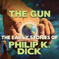 the-gun-early-stories-of-philip-k-dick.jpg