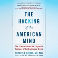 the-hacking-of-the-american-mind-the-science-behind-the-corporate-takeover-of-our-bodies-and-brains.jpg