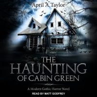 the-haunting-of-cabin-green-a-modern-gothic-horror-novel.jpg