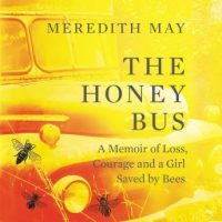 the-honey-bus-a-memoir-of-loss-courage-and-a-girl-saved-by-bees.jpg