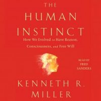 the-human-instinct-how-we-evolved-to-have-reason-consciousness-and-free-will.jpg