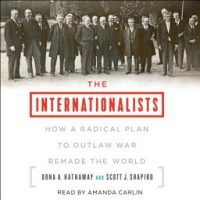 the-internationalists-how-a-radical-plan-to-outlaw-war-remade-the-world.jpg