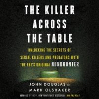 the-killer-across-the-table-unlocking-the-secrets-of-serial-killers-and-predators-with-the-fbis-original-mindhunter.jpg
