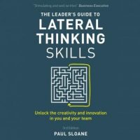the-leaders-guide-to-lateral-thinking-skills-3rd-edition-unlock-the-creativity-and-innovation-in-you-and-your-team.jpg