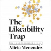 the-likeability-trap-how-to-break-free-and-succeed-as-you-are.jpg