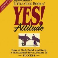 the-little-gold-book-of-yes-attitude-how-to-find-build-and-keep-a-yes-attitude-for-a-lifetime-of-success.jpg