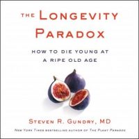 the-longevity-paradox-how-to-die-young-at-a-ripe-old-age.jpg