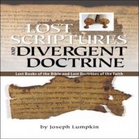 the-lost-scriptures-and-divergent-doctrine-lost-books-of-the-bible-and-lost-doctrines-of-the-faith.jpg