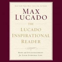 the-lucado-inspirational-reader-hope-and-encouragement-for-your-everyday-life.jpg
