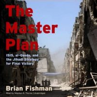 the-master-plan-isis-al-qaeda-and-the-jihadi-strategy-for-final-victory.jpg