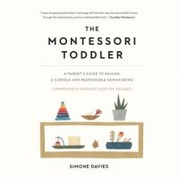 the-montessori-toddler-a-parents-guide-to-raising-a-curious-and-responsible-human-being.jpg