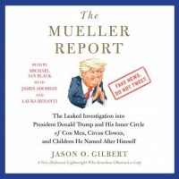 the-mueller-report-the-leaked-investigation-into-president-donald-trump-and-his-inner-circle-of-con-men-circus-clowns-and-children-he-named-after-himself.jpg