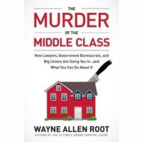 the-murder-of-the-middle-class-how-to-save-yourself-and-your-family-from-the-criminal-conspiracy-of-the-century.jpg