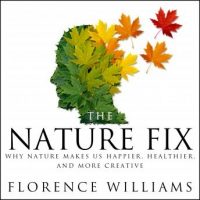 the-nature-fix-why-nature-makes-us-happier-healthier-and-more-creative.jpg
