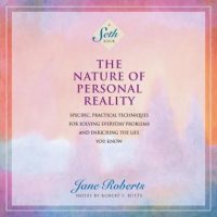 the-nature-of-personal-reality-specific-practical-techniques-for-solving-everyday-problems-and-enriching-the-life-you-know.jpg