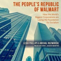 the-peoples-republic-of-walmart-how-the-worlds-biggest-corporations-are-laying-the-foundation-for-socialism.jpg