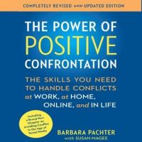 the-power-of-positive-confrontation-the-skills-you-need-to-handle-conflicts-at-work-at-home-online-and-in-life.jpg
