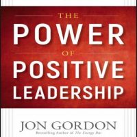 the-power-of-positive-leadership-how-and-why-positive-leaders-transform-teams-and-organizations-and-change-the-world.jpg