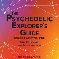 the-psychedelic-explorers-guide-safe-therapeutic-and-sacred-journeys.jpg