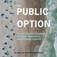 the-public-option-how-to-expand-freedom-increase-opportunity-and-promote-equality.jpg