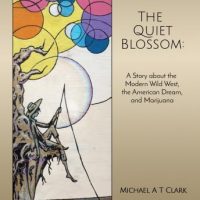 the-quiet-blossom-a-story-about-the-modern-wild-west-the-american-dream-and-marijuana.jpg
