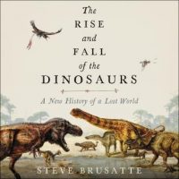 the-rise-and-fall-of-the-dinosaurs-a-new-history-of-a-lost-world.jpg