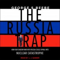 the-russia-trap-how-our-shadow-war-with-russia-could-spiral-into-nuclear-catastrophe.jpg