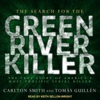 the-search-for-the-green-river-killer-the-true-story-of-americas-most-prolific-serial-killer.jpg