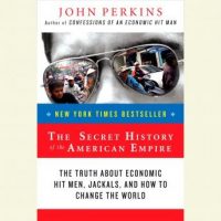 the-secret-history-of-the-american-empire-economic-hit-men-jackals-and-the-truth-about-corporate-corruption.jpg