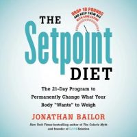 the-setpoint-diet-the-21-day-program-to-permanently-change-what-your-body-wants-to-weigh.jpg