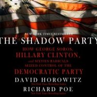 the-shadow-party-how-george-soros-hillary-clinton-and-sixties-radicals-seized-control-of-the-democratic-party.jpg