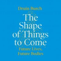 the-shape-of-things-to-come-exploring-the-future-of-the-human-body.jpg
